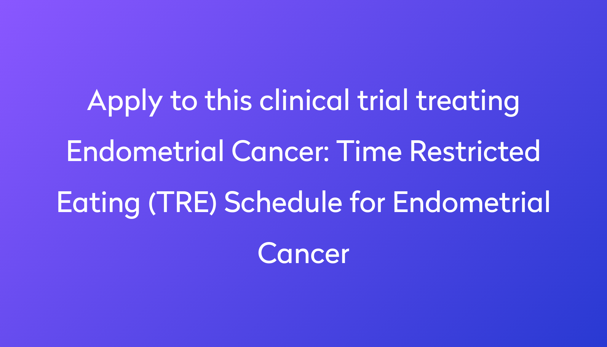 time-restricted-eating-tre-schedule-for-endometrial-cancer-clinical